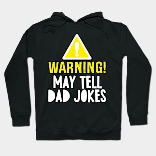 WARNING MAY TELL DAD JOKES Hoodie